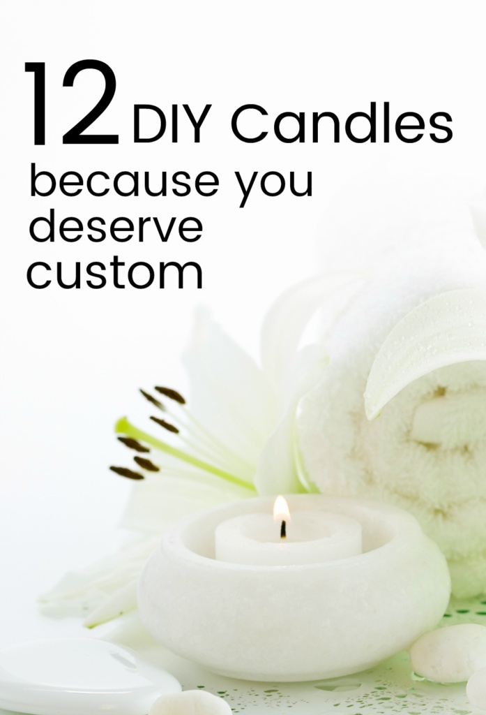 DIY Candles you can make at home that are completely custom.